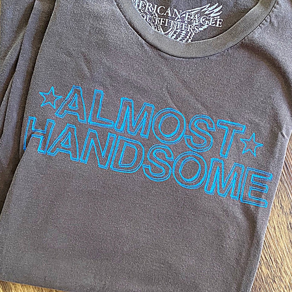 ♥️💖 Anerican Eagle “ALMOST HANDSOME”  Men’s  Graphic T Shirt